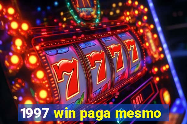 1997 win paga mesmo